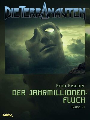 cover image of DIE TERRANAUTEN, Band 71--DER JAHRMILLIONEN-FLUCH